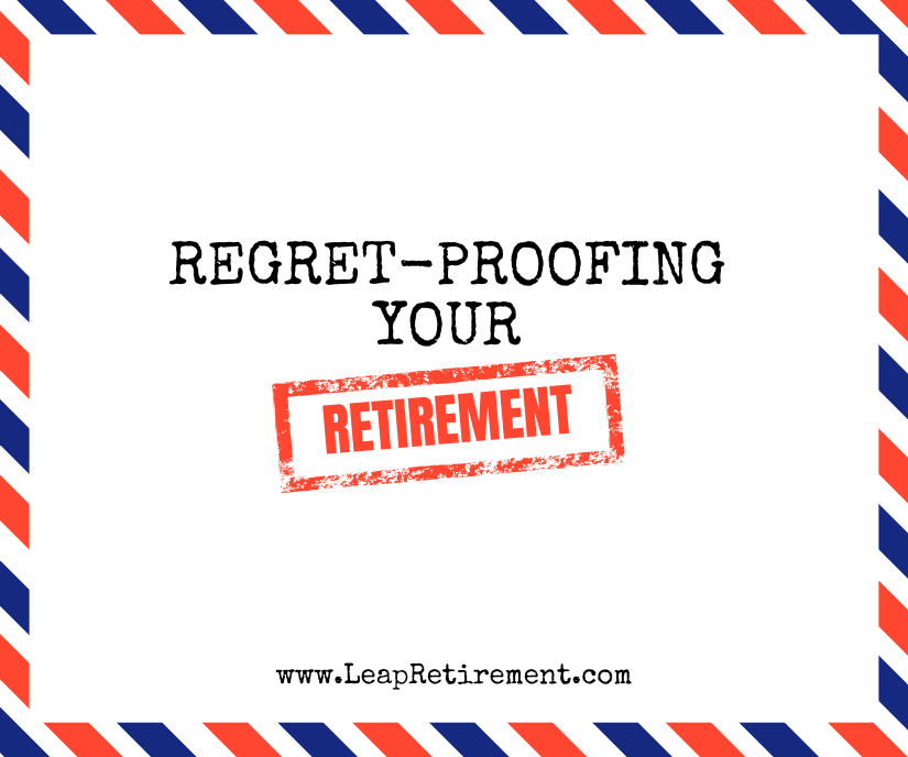 Regret-Proofing Retirement