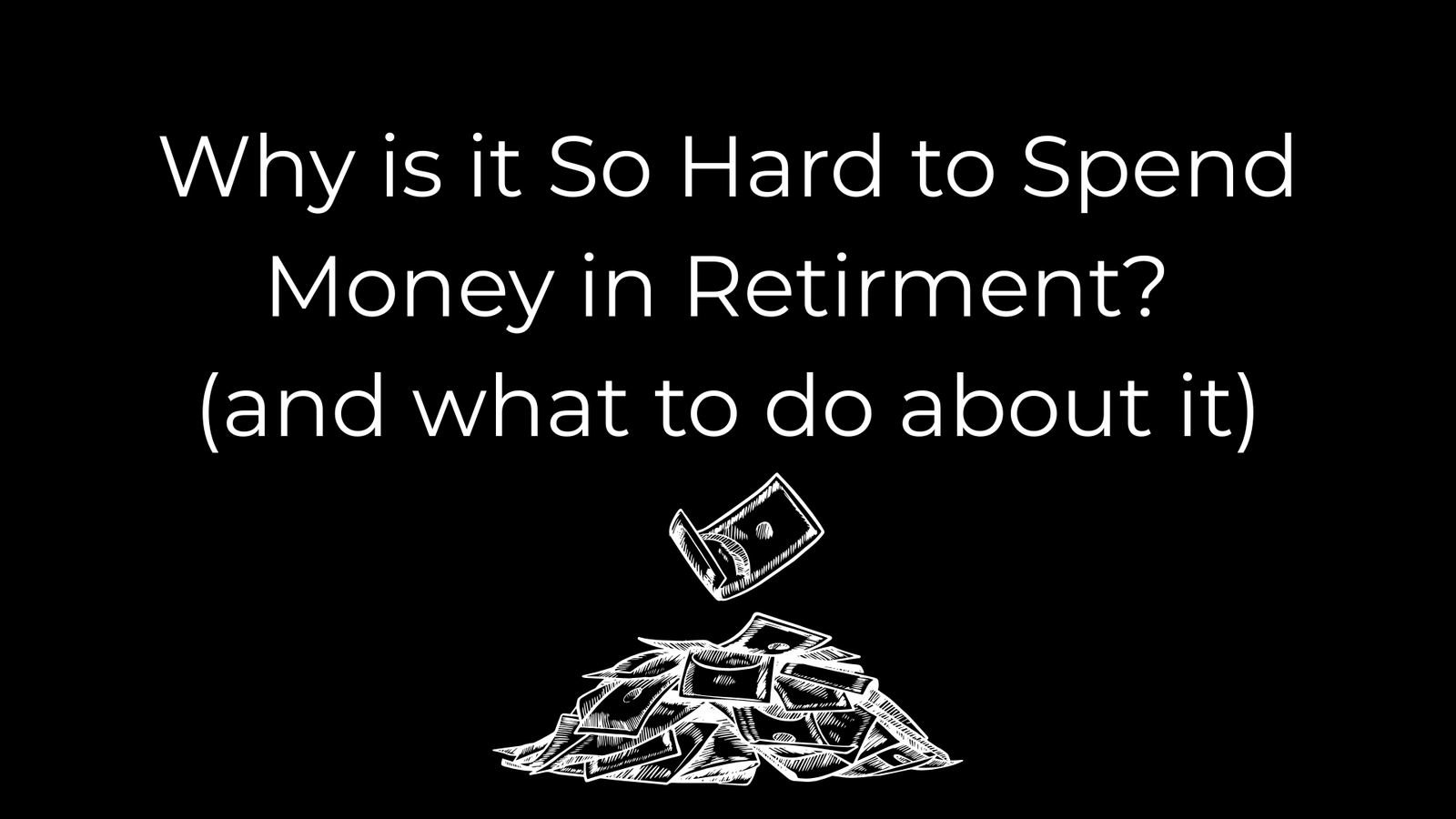 Retirement Is Rough Why Spending in Retirement Feels So Hard
